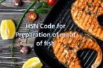 HSN Code for Preparation of meat of fish