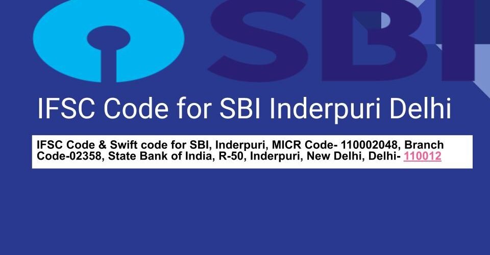 SBIN0002358 IFSC Code for SBI Inderpuri Delhi