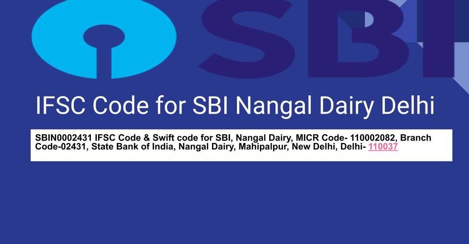 SBIN0002431 IFSC Code for SBI Nangal Dairy DL