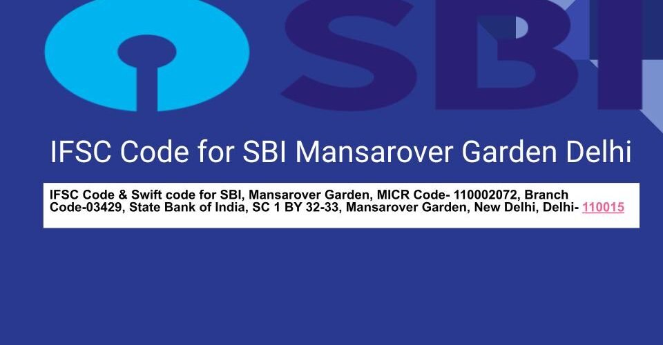 SBIN0003429 IFSC Code for SBI Mansarover Garden