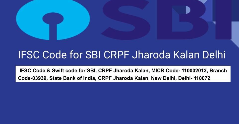 SBIN0003939 IFSC Code SBI CRPF Jharoda Kalan